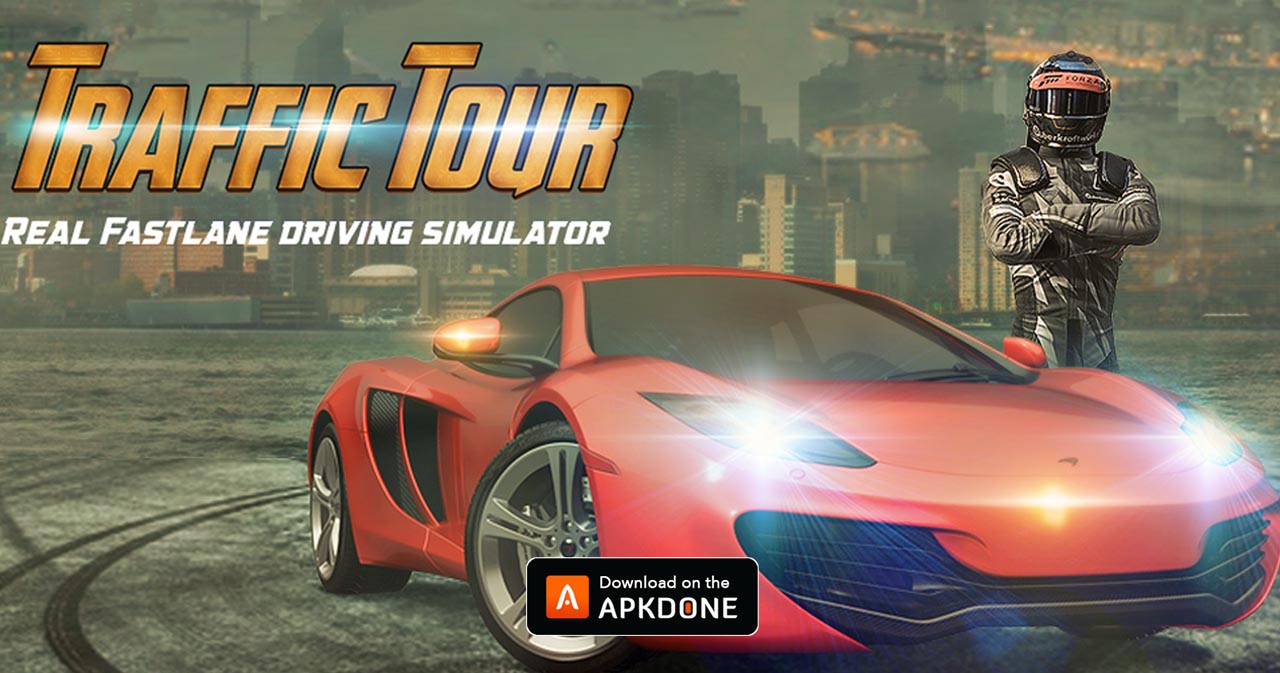 Traffic Tour MOD APK 1.6.7 Download (Unlimited Money) for Android
